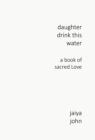 Daughter Drink This Water - Book