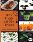 Bites, Frights, and Other Delights : A Spook-tacular Cookbook - eBook