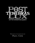 Post Tenebras Lux : After Darkness Light - Book