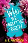 Who We Might've Been : A College Coming-Of-Age Story - Book