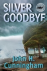 Silver Goodbye : Buck Reilly Adventure Series Book 7 - Book