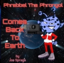 Phrebbel The Phrongol Comes Back To Earth - Book