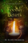 Foolish Beliefs; April May Snow Psychic Mystery Novel #2 : A Paranormal Single Young Woman Adventure Novel - Book