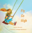 Fly So High : A Summer-Cottage Adventure - Book