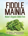 Fiddle Mainia : Maine's Organic Edible Fern - Book
