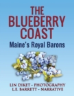 The Blueberry Coast : Maine's Royal Baron - Book