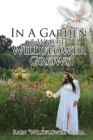 In A Garden Where Wildflower Grows - Book