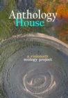 Anthology House : a visionary ecology project - eBook