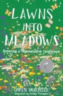 Lawns Into Meadows : Growing a Regenerative Landscape - Book