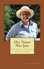 Her Name Was Jane : Our Journey Through Breast Cancer - eBook