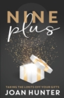 Nine Plus : Taking the Limits Off Your Gifts - Book