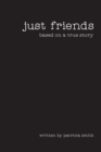 Just Friends : Based on a True Story - Book