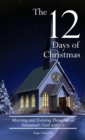 The Twelve Days of Christmas : Morning and Evening Thoughts on Immanuel: God with Us - Book