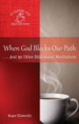 When God Blocks Our Path : ... And 30 Other Bible-Based Meditations - Book