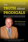 The Truth about Prodigals : Words of Counsel to Parents and Friends - Book