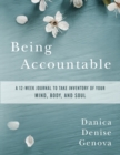 Being Accountable : A 12-week Journal to Take Inventory of Your Mind, Body, and Soul - Book