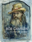 Bob Camblin N Compleat Workes : Ruminations About Life in The Late 20th Century VOL I - Book