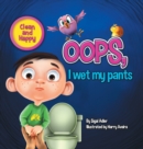 Oops! I Wet My Pants : children bedtime story picture book - Book