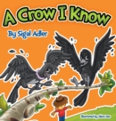 A Crow I Know : Children Bedtime Story Picture Book - Book