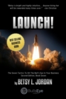 Launch! : The Seven Tactics To Hit The Bull's Eye In Your Business, Book Seven - eBook