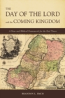 The Day of the Lord and the Coming Kingdom : A New and Biblical Framework for the End Times - Book