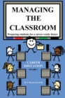 Managing the Classroom : Preparing Students for a Career-Ready Future - Book
