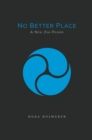 No Better Place : A New Zen Primer - Book