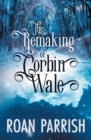 The Remaking of Corbin Wale - Book