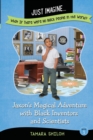 Just Imagine...What If There Were No Black People in the World? : Jaxon's Magical Adventure with Black Inventors and Scientists - Book