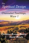 The Spiritual Design : Channeled Teachings, Wave 1 - Book