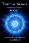 The Spiritual Design : Channeled Teachings, Wave 2 - Book