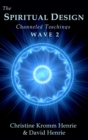 The Spiritual Design : Channeled Teachings, Wave 2 - Book