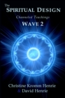 The Spiritual Design : Channeled Teachings, Wave 2 - eBook