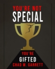 You're Not Special : You're Gifted - eBook