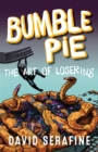 Bumble Pie : The Art of Losering - Book