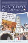 Forty Days in Italy Con La Mia Famiglia : How to Research Your Italian Roots & Travel to Italy on Your Own Terms - Book