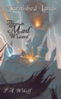 The Mad Wizard : A Tarnished Lands Story - Book