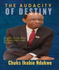 THE AUDACITY OF DESTINY : Thoughts On Life When The Inner-Power Leads the Way - eBook