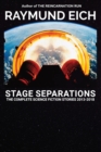 Stage Separations : The Complete Science Fiction Stories 2013-2018 - Book