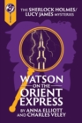 Watson on the Orient Express : A Sherlock Holmes and Lucy James Mystery - Book