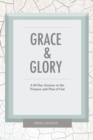 Grace & Glory : A 50-Day Journey In The Purpose & Plan Of God - Book