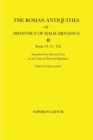 The Roman Antiquities of Dionysius of Halicarnassus : Volume II Books VI.55 - XX - Book