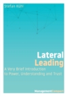 Lateral Leading : A Very Brief Introduction to Power, Understanding and Trust - Book