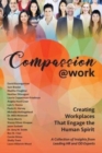 Compassion@Work : Creating Workplaces That Engage the Human Spirit - Book