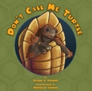 Don't Call Me Turtle - Book