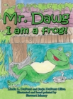 Mr. Dawg I am a frog - Book