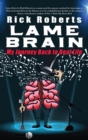 Lame Brain : My Journey Back to Real Life - Book
