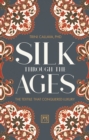 Silk Through the Ages : The textile that conquered luxury - Book