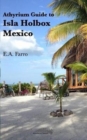 Athyrium Guide to Isla Holbox : Isla Holbox Yucatan Peninsula, Mexico - Book