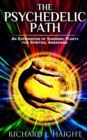 The Psychedelic Path : An Exploration of Shamanic Plants for Spiritual Awakening - Book